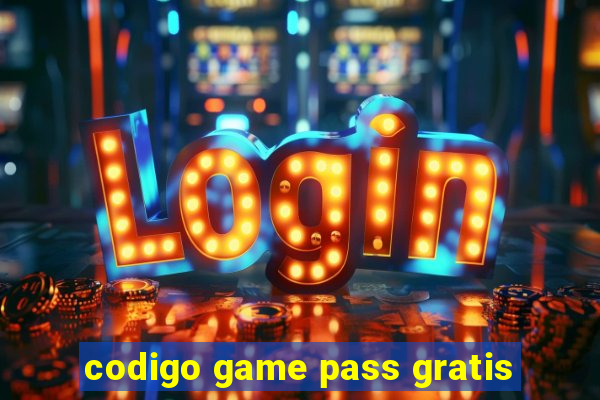 codigo game pass gratis